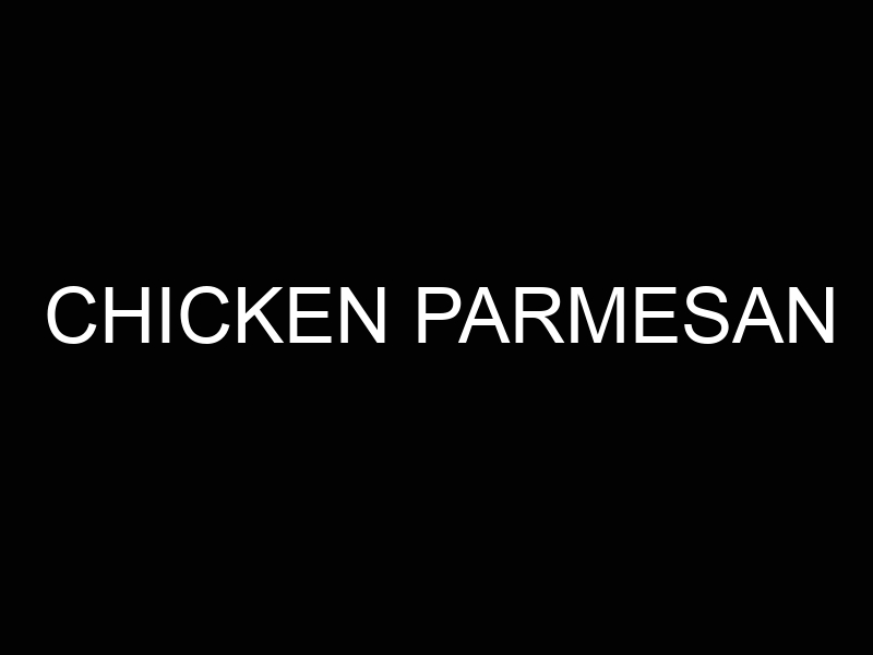 Chicken Parmesan