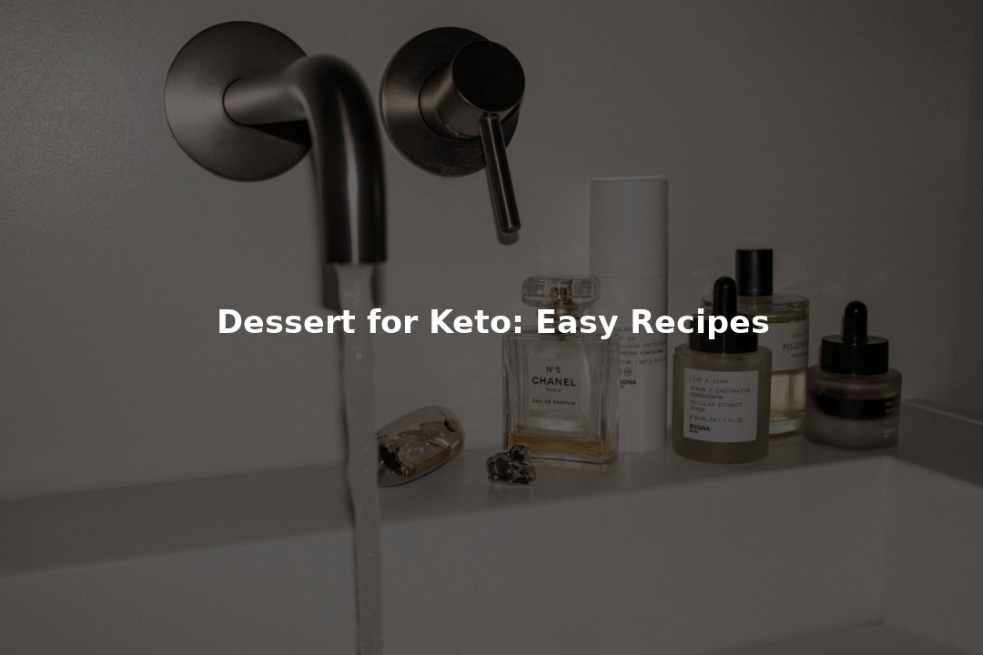Dessert for Keto: Easy Recipes